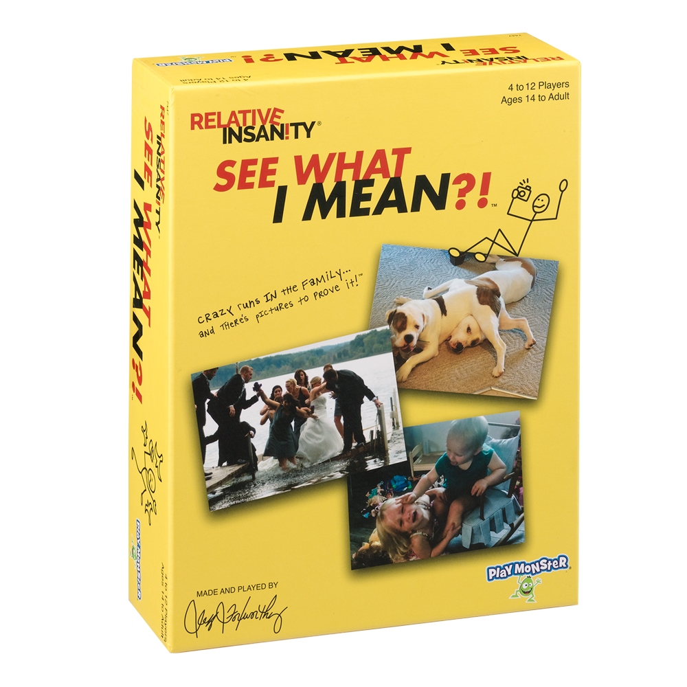 Relative Insanity® See What I Mean?!™